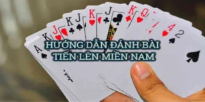 Hướng Dẫn Chơi Tiến Lên Miền Nam B52Club Đơn Giản Dễ Thắng Nhất